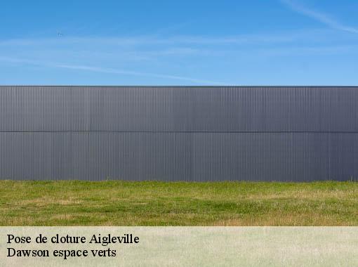 Pose de cloture aigleville-27120 Dawson espace verts