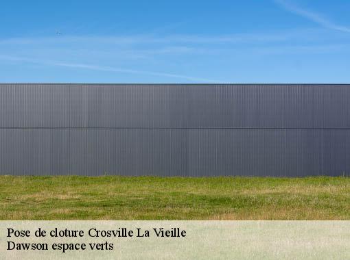 Pose de cloture  crosville-la-vieille-27110 Dawson espace verts