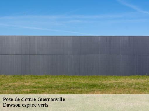 Pose de cloture  guernanville-27160 Dawson espace verts