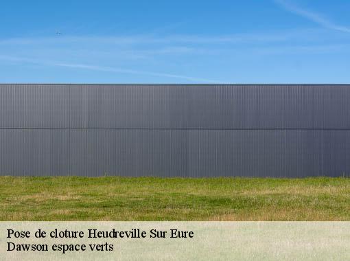 Pose de cloture  heudreville-sur-eure-27400 Dawson espace verts