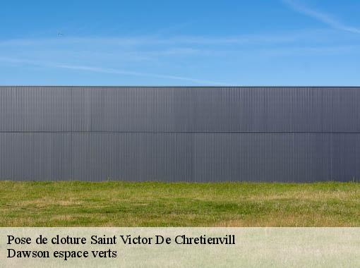 Pose de cloture saint-victor-de-chretienvill-27300 Dawson espace verts