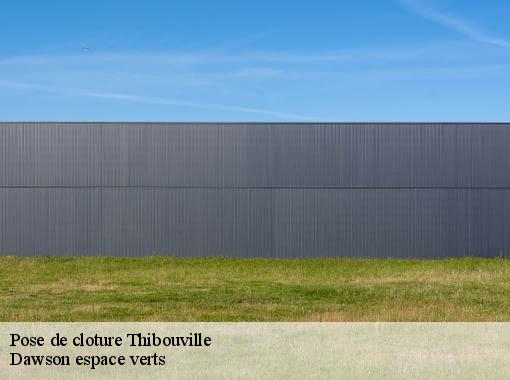 Pose de cloture  thibouville-27800 Dawson espace verts